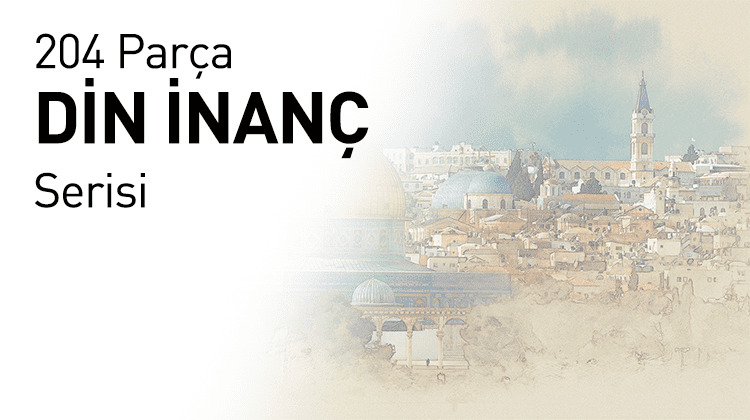 204 Parça Din İnanç Serisi Grup Görseli