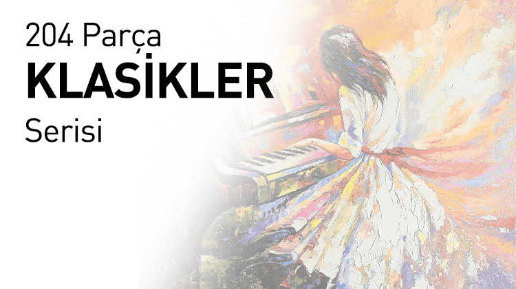 204 Parça Klasikler Serisi Grup Görseli