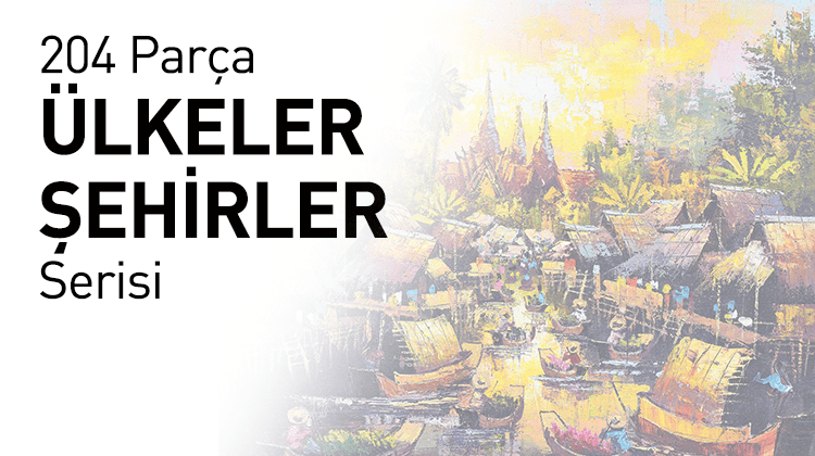 204 Parça Ülkeler Şehirler Serisi Grup Görseli